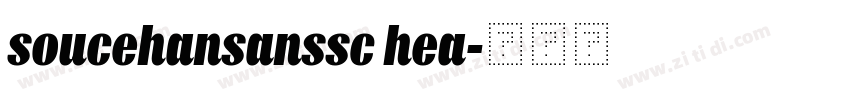 soucehansanssc hea字体转换 soucehansanssc hea字体转换